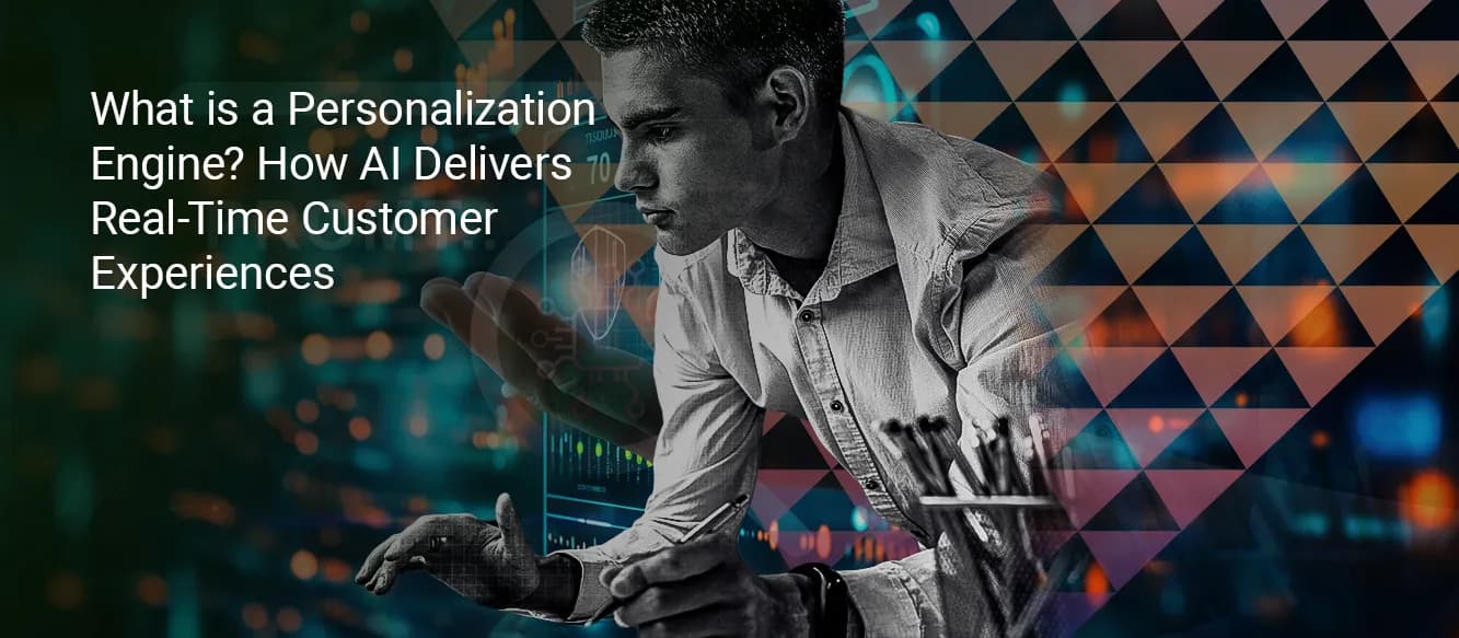 What is a Personalization Engine? How AI Delivers Real-Time Customer Experiences What is a Personalization Engine? How AI Delivers Real-Time Customer Experiences
