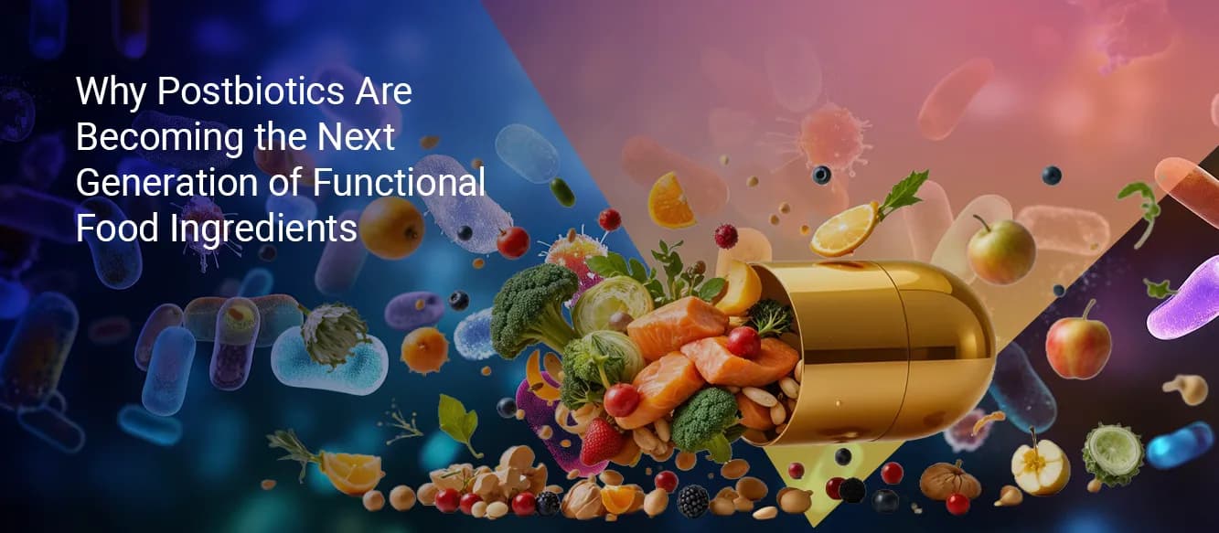 Why Postbiotics Are Becoming the Next Generation of Functional Food Ingredients Why Postbiotics Are Becoming the Next Generation of Functional Food Ingredients