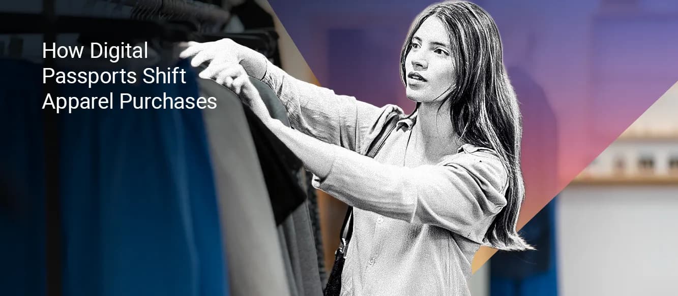 Can Digital Product Passports Change How the Apparel Market Makes, Sells, and Reuses Clothing? Can Digital Product Passports Change How the Apparel Market Makes, Sells, and Reuses Clothing?
