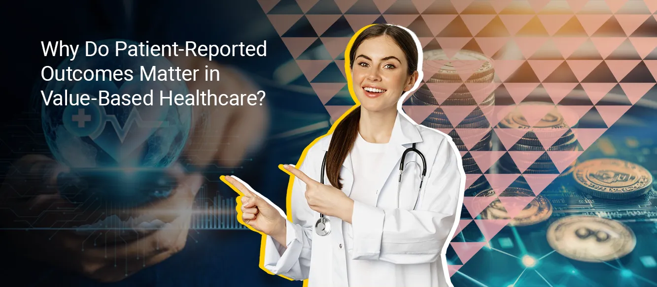 How Can Value-Based Healthcare Measure What Matters Most to Patients Beyond Clinical Outcomes? How Can Value-Based Healthcare Measure What Matters Most to Patients Beyond Clinical Outcomes?